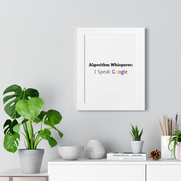 Algorithm Whisperer: I Speak Google - Framed Wall Art