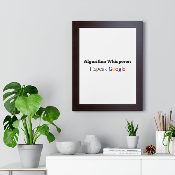 Algorithm Whisperer: I Speak Google - Framed Wall Art