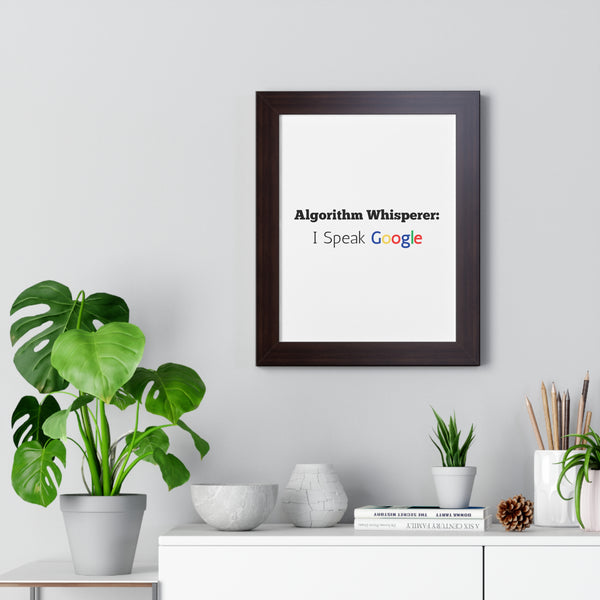 Algorithm Whisperer: I Speak Google - Framed Wall Art
