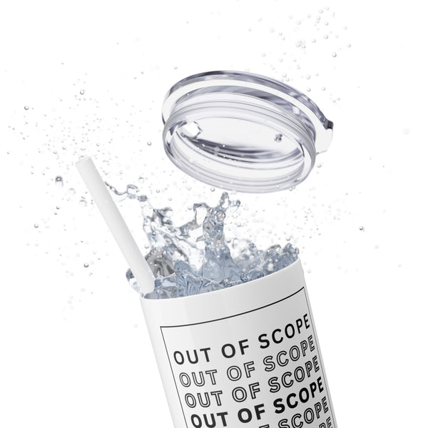Out of Scope - 20oz Skinny Tumbler with Straw