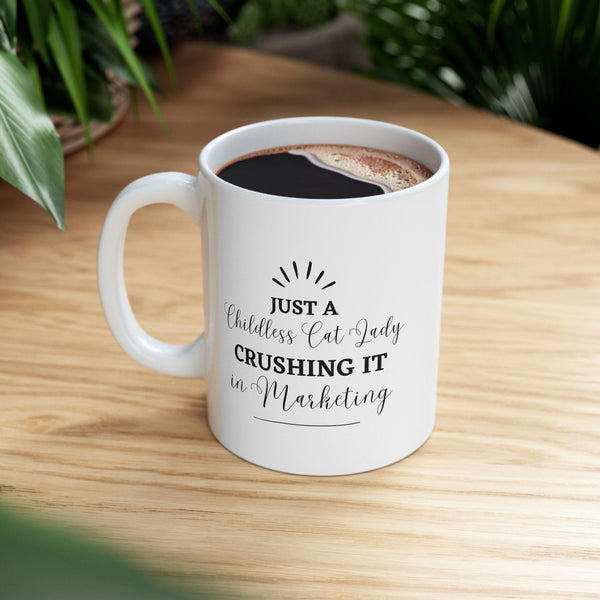 Childless Cat Lady In Marketing - Ceramic Mug
