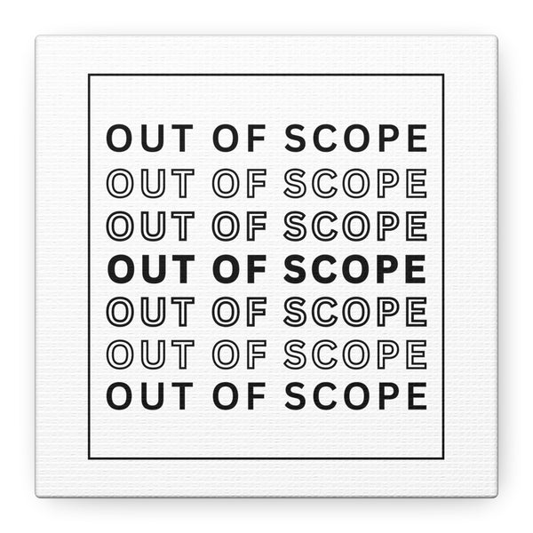 Out of Scope - Printed Matte Canvas Wall Art