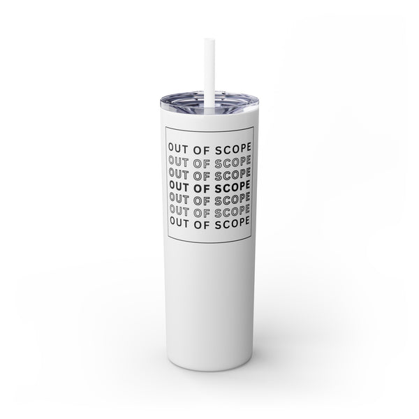 Out of Scope - 20oz Skinny Tumbler with Straw