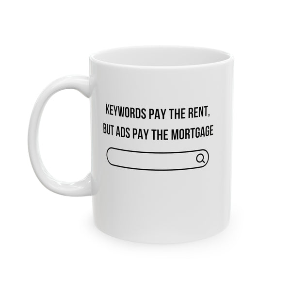 Ads Pay the Mortgage - Ceramic Mug