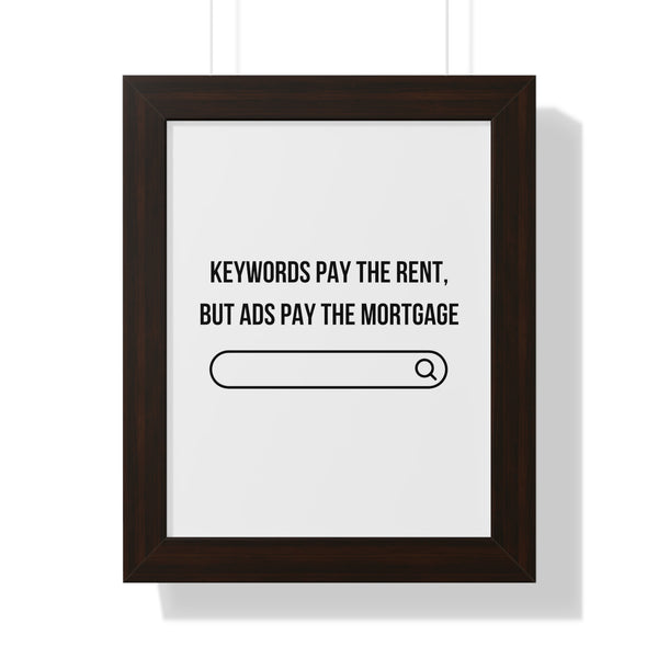 Ads Pay the Mortgage - Framed Wall Art