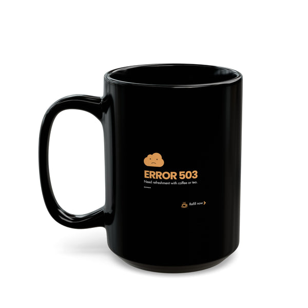 503 Error, Refill Needed - Ceramic Mug