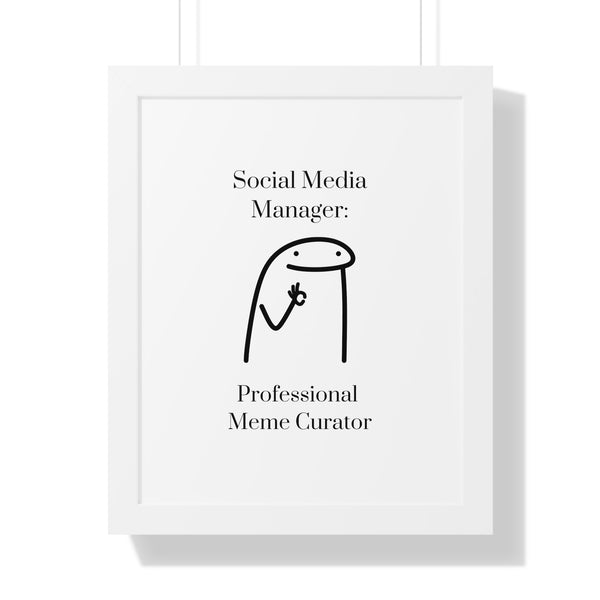 Social Media Manager: Professional Meme Curator - Framed Wall Art