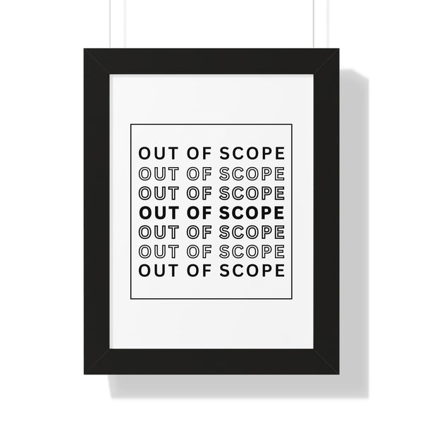 Out of Scope - Framed Wall Art