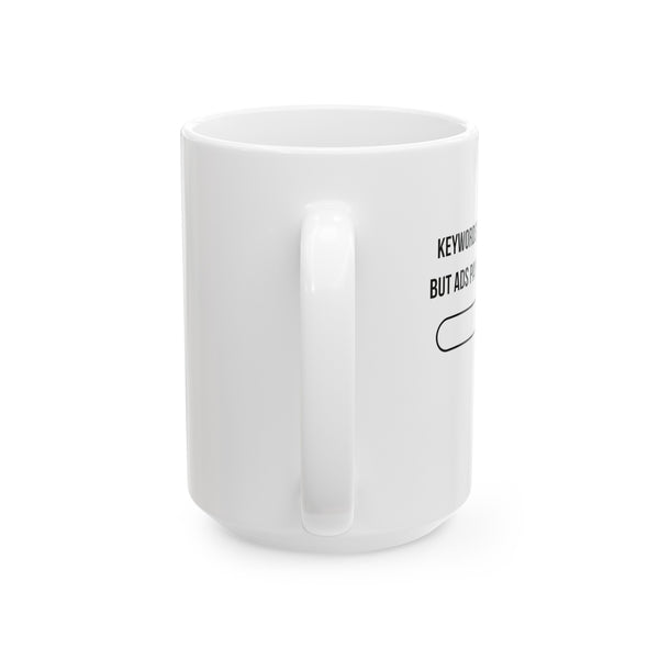 Ads Pay the Mortgage - Ceramic Mug