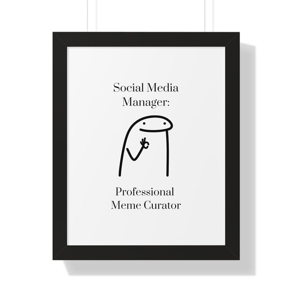 Social Media Manager: Professional Meme Curator - Framed Wall Art