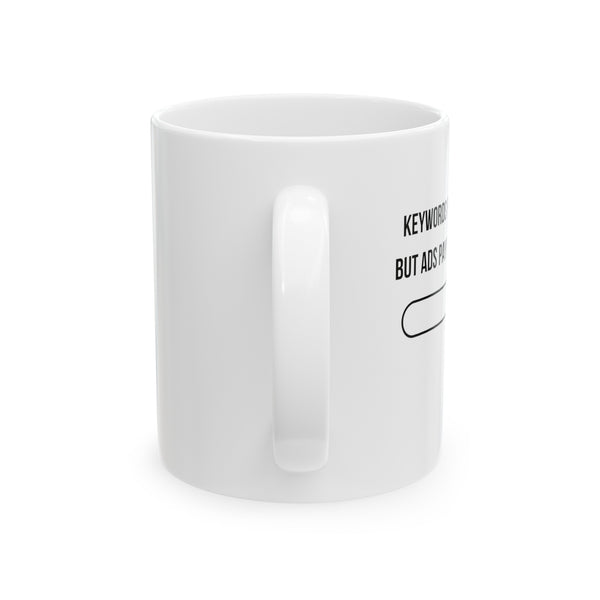 Ads Pay the Mortgage - Ceramic Mug