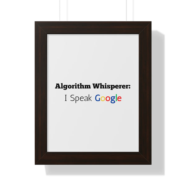 Algorithm Whisperer: I Speak Google - Framed Wall Art