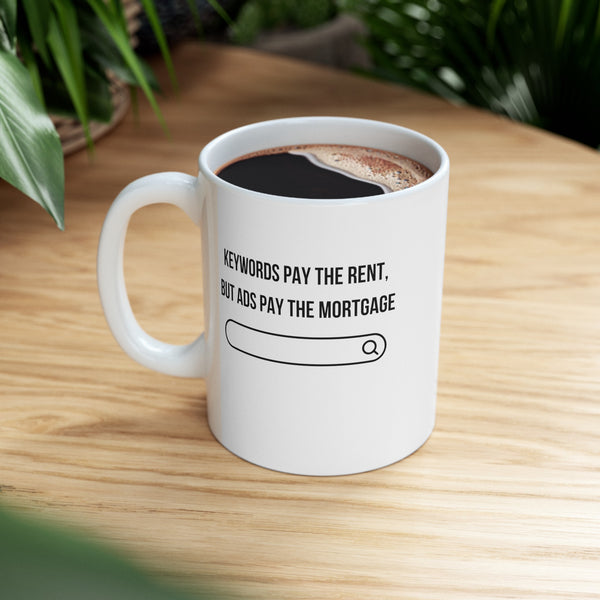 Ads Pay the Mortgage - Ceramic Mug
