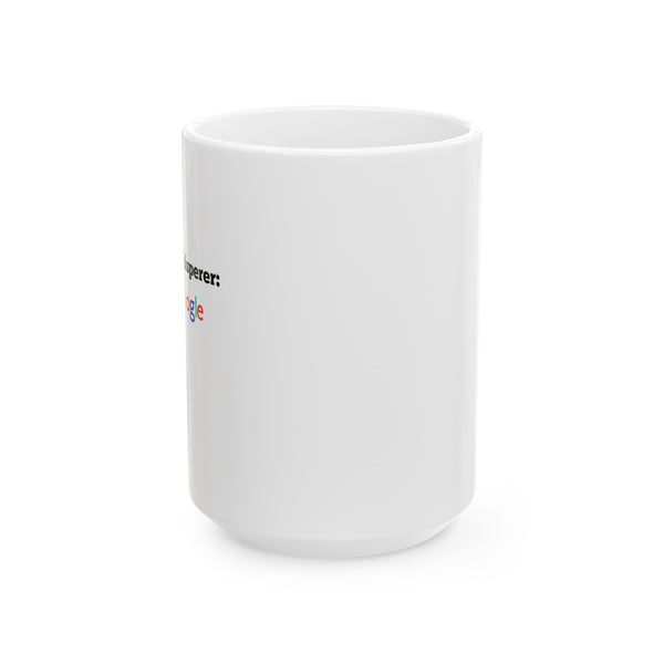 Algorithm Whisperer: I Speak Google - Ceramic Mug