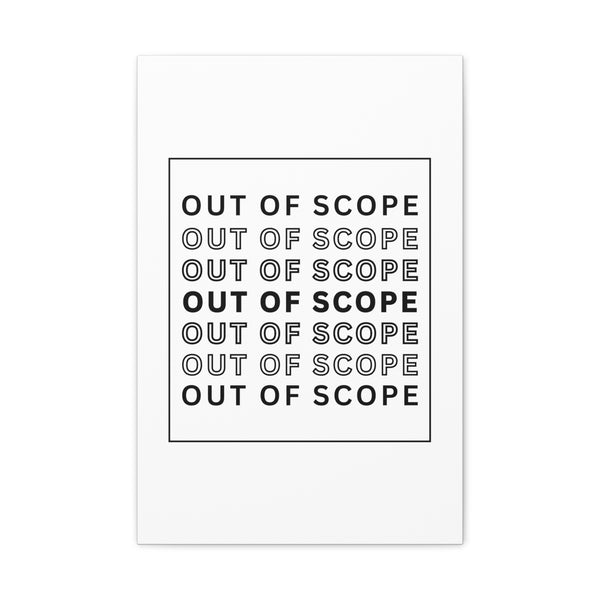 Out of Scope - Printed Matte Canvas Wall Art