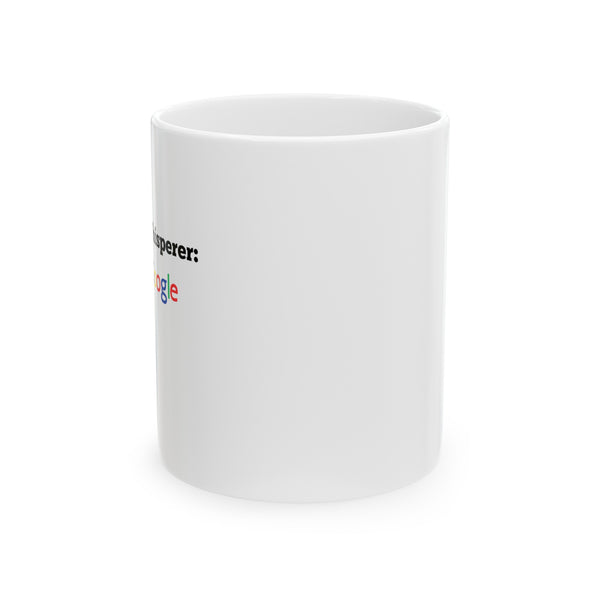 Algorithm Whisperer: I Speak Google - Ceramic Mug