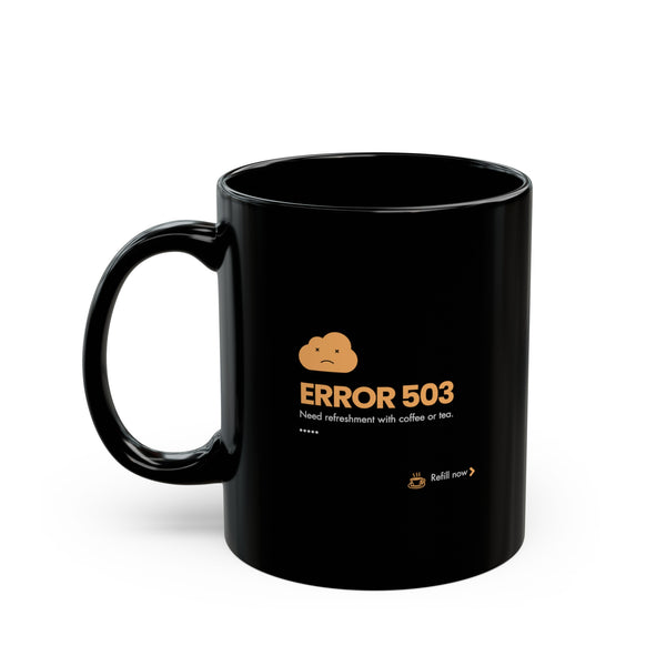 503 Error, Refill Needed - Ceramic Mug