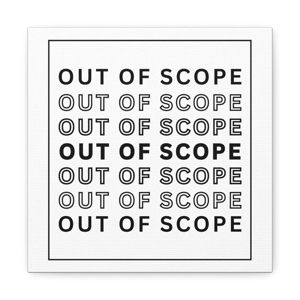 Out of Scope - Printed Matte Canvas Wall Art