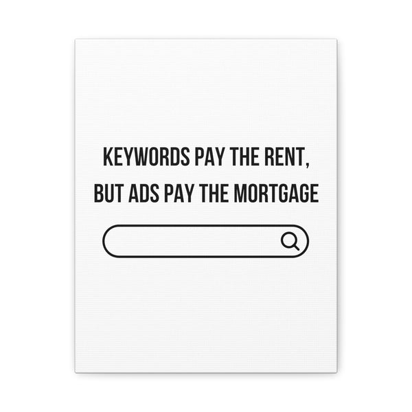 Ads Pay the Mortgage - Printed Matte Canvas Wall Art