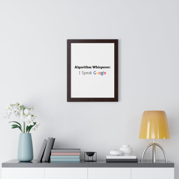 Algorithm Whisperer: I Speak Google - Framed Wall Art