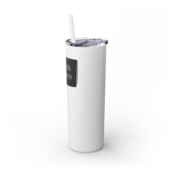 Pitches be Crazy - 20oz Skinny Tumbler with Straw