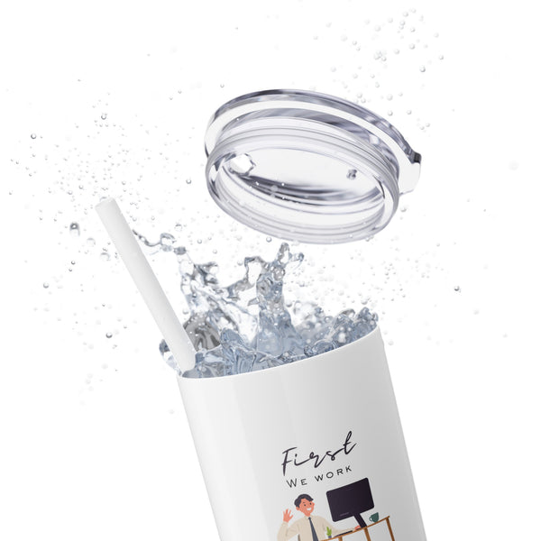 Work First, Nap Second - 20oz Skinny Tumbler with Straw