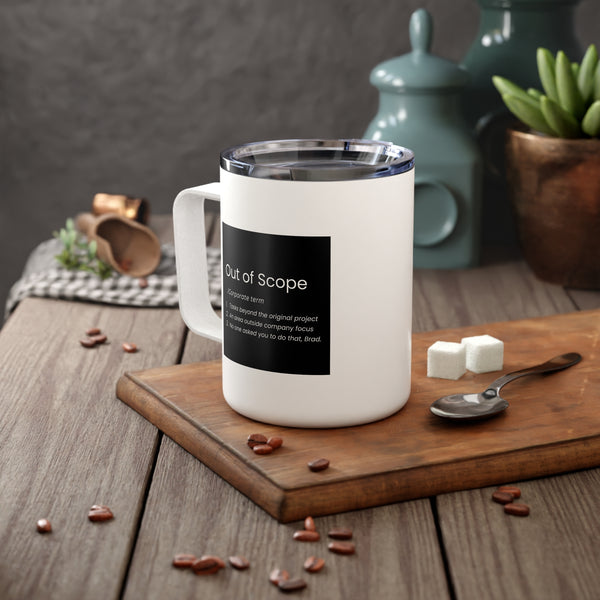 Out of Scope: Corporate Term - 10oz Insulated Coffee Mug