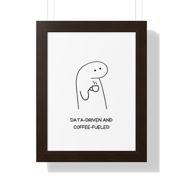 Data Driven, Coffee Fueled - Framed Wall Art