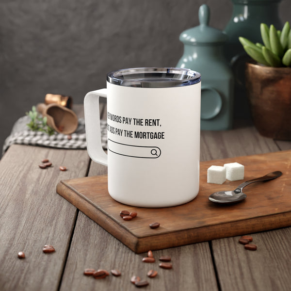 Ads Pay Pay the Mortgage - 10oz Insulated Mug