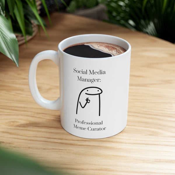 Social Media Manager: Professional Meme Curator - Ceramic Mug