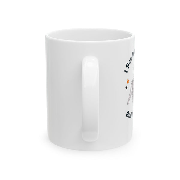 I See Dead Links ... And Fix Them - Ceramic Mug