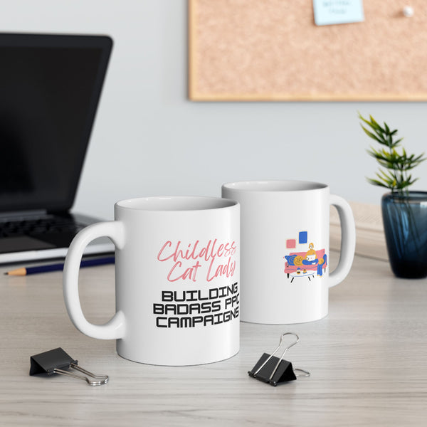 Childless Cat Lady Building Bad Ass PPC Campaigns - Ceramic Mug