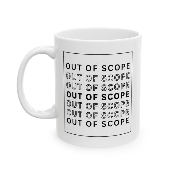 Out of Scope - Ceramic Mug