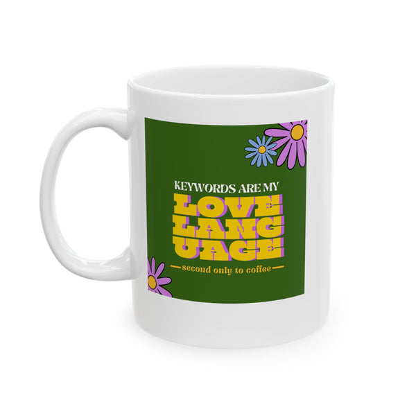 Keywords Are My Love Language - Ceramic Mug