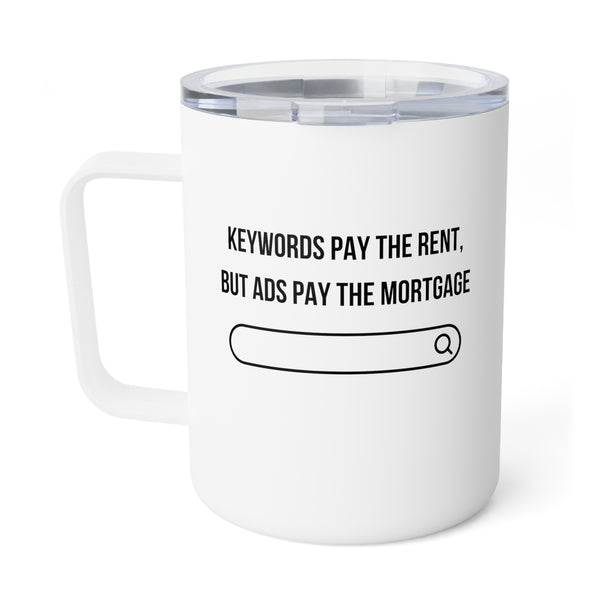 Ads Pay Pay the Mortgage - 10oz Insulated Mug