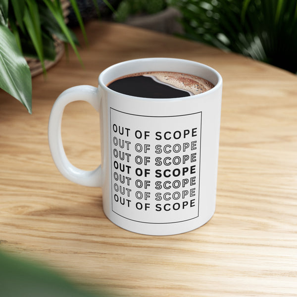 Out of Scope - Ceramic Mug